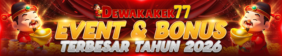 DEWAKAKEK77 - EVENT & BONUS TERBESAR TAHUN 2026